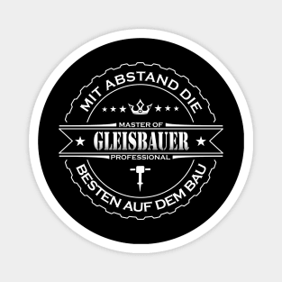 Mit Abstand die Besten auf dem Bau Gleisbauer Magnet